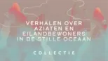 thumbnail - Verhalen over Aziaten en<br />eilandbewoners in de Stille Oceaan