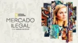 thumbnail - Mercado Ilegal com Mariana van Zeller