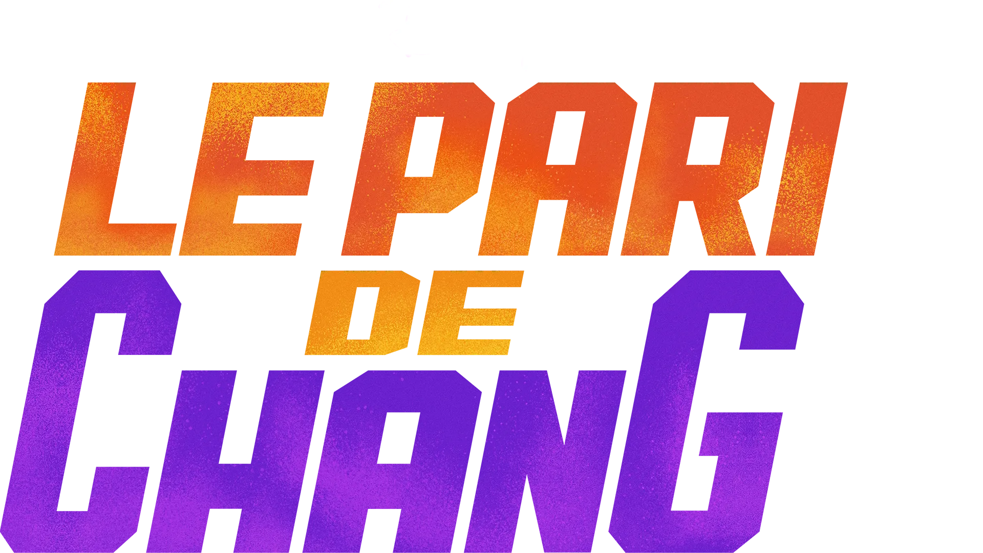 Le pari de Chang