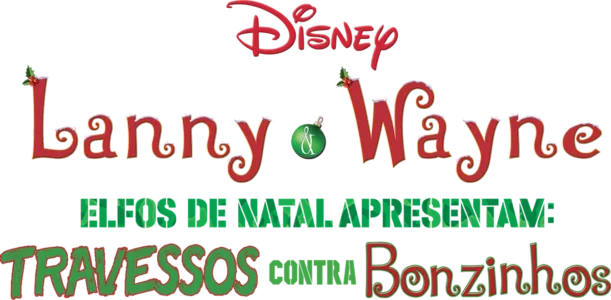 Lanny e Wayne Elfos de Natal Apresentam: Travessos contra Bonzinhos
