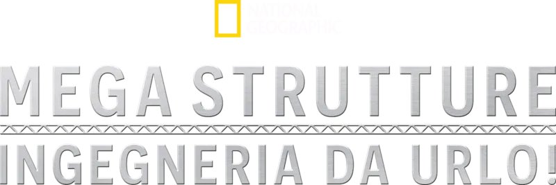 Mega strutture: ingegneria da urlo!