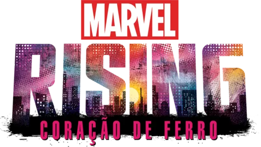 Marvel Rising: Coração de Ferro