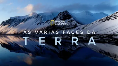 National Geographic: As Várias Faces da Terra