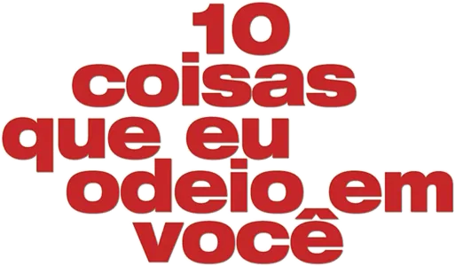 10 Coisas Que Eu Odeio Em Você
