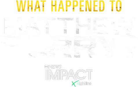 IMPACT x Nightline: What Happened to Matthew Perry?