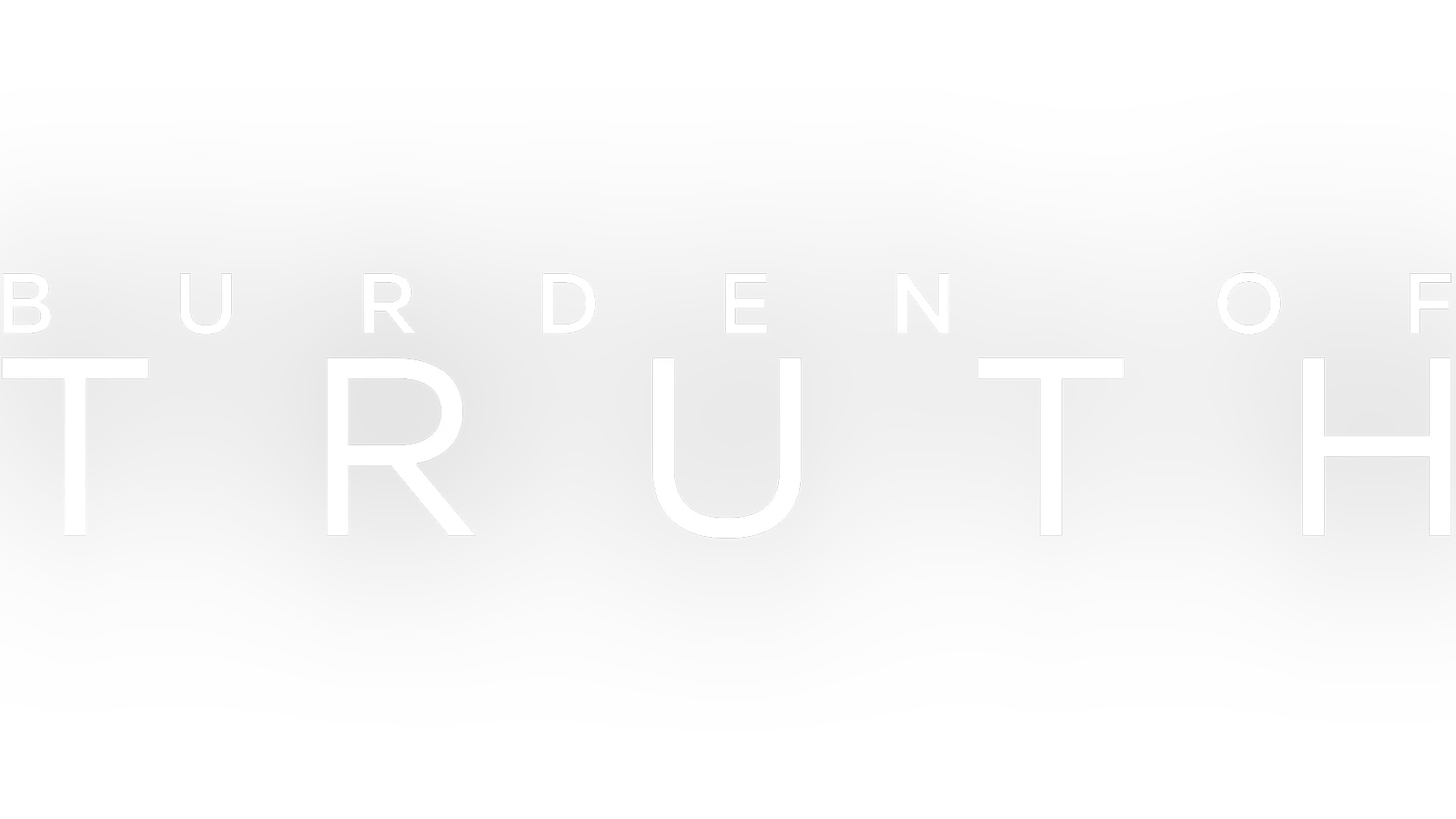 Burden of Truth