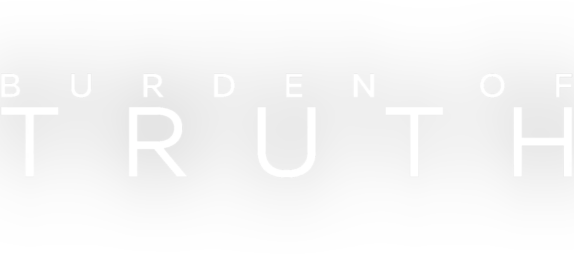 Burden of Truth
