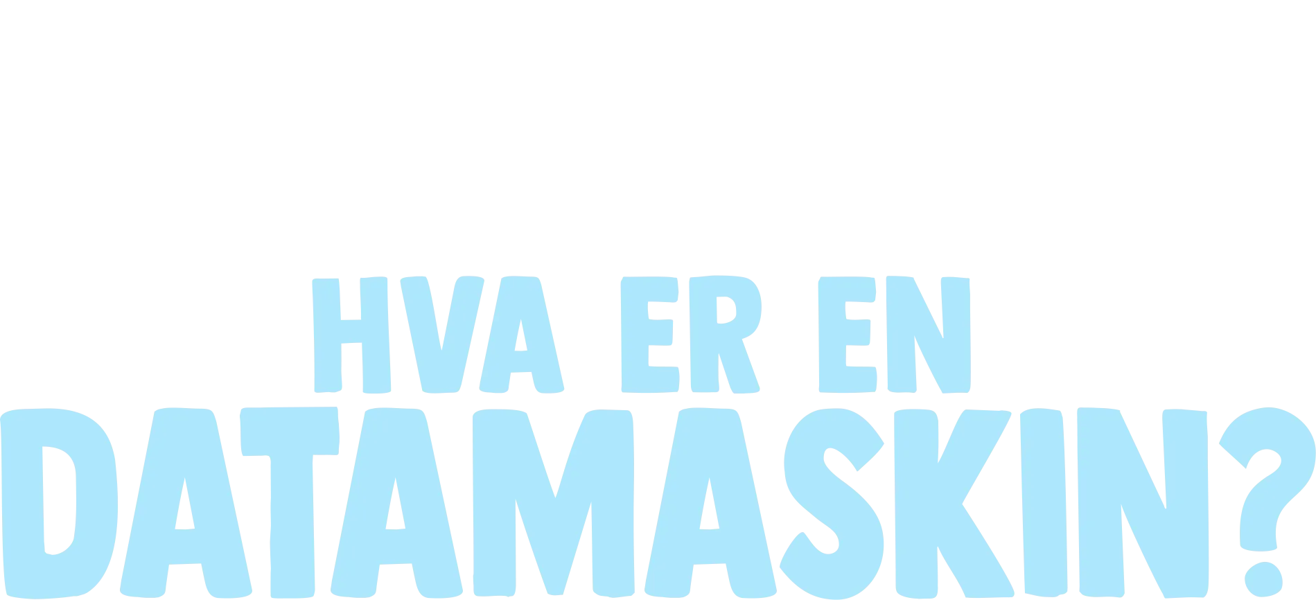 Gaffen har et spørsmål: Hva er en datamaskin?