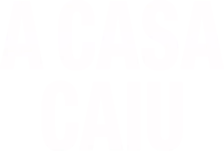 A Casa Caiu