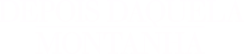 Depois daquela montanha