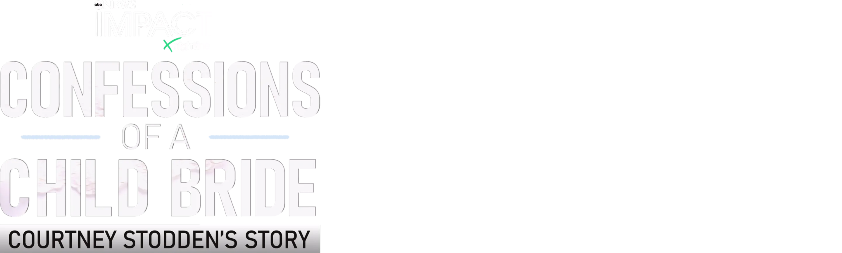 IMPACT x Nightline: Confessions of a Child Bride: Courtney Stodden's Story