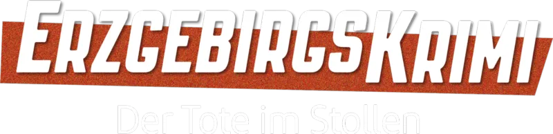 Erzgebirgskrimi - Der Tote im Stollen