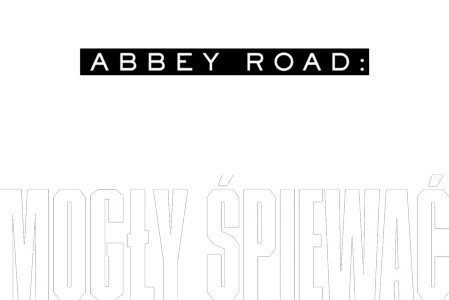 Abbey Road: Gdyby ściany mogły śpiewać