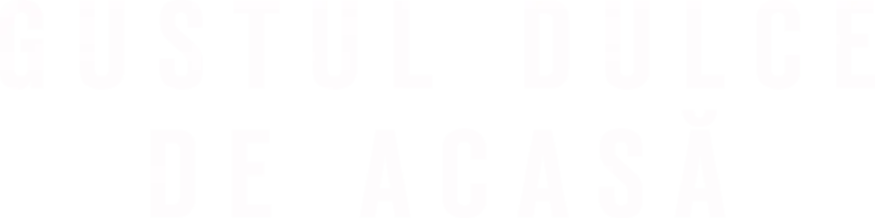 Gustul dulce de acasă