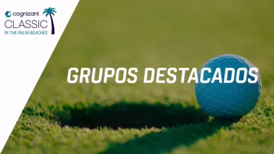 thumbnail - Cognizant Classic in The Palm Beaches: Featured Groups (Primera Ronda)