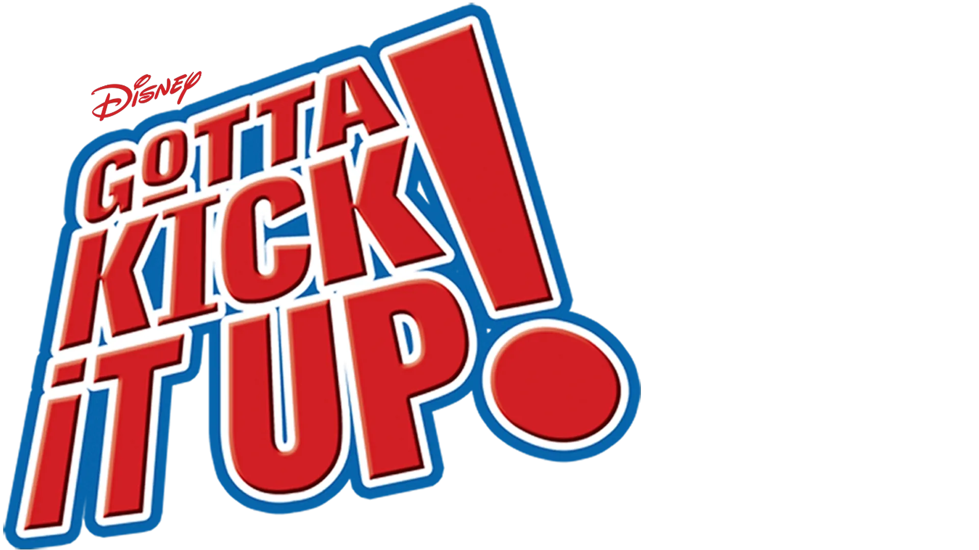 Gotta Kick it Up