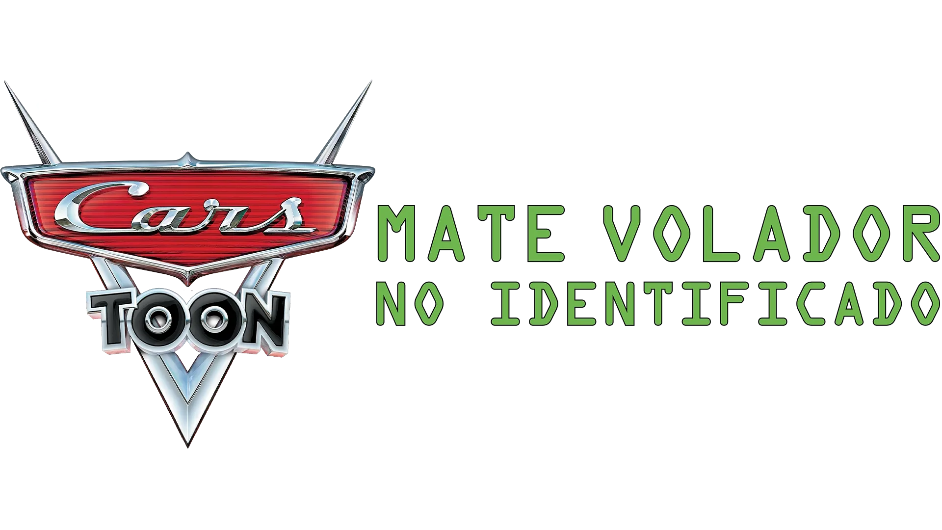 Cars Toon: MVNI - Mate Volador No Identificado