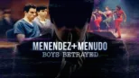thumbnail - Menendez & Menudo: Boys Betrayed