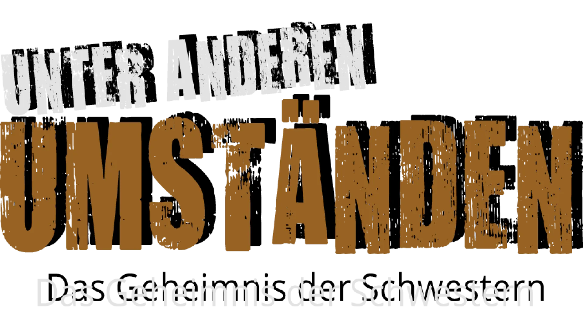 Unter anderen Umständen - Das Geheimnis der Schwestern