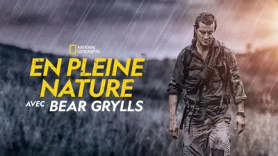 En pleine nature avec Bear Grylls