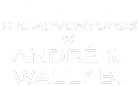 The Adventures of André & Wally B.