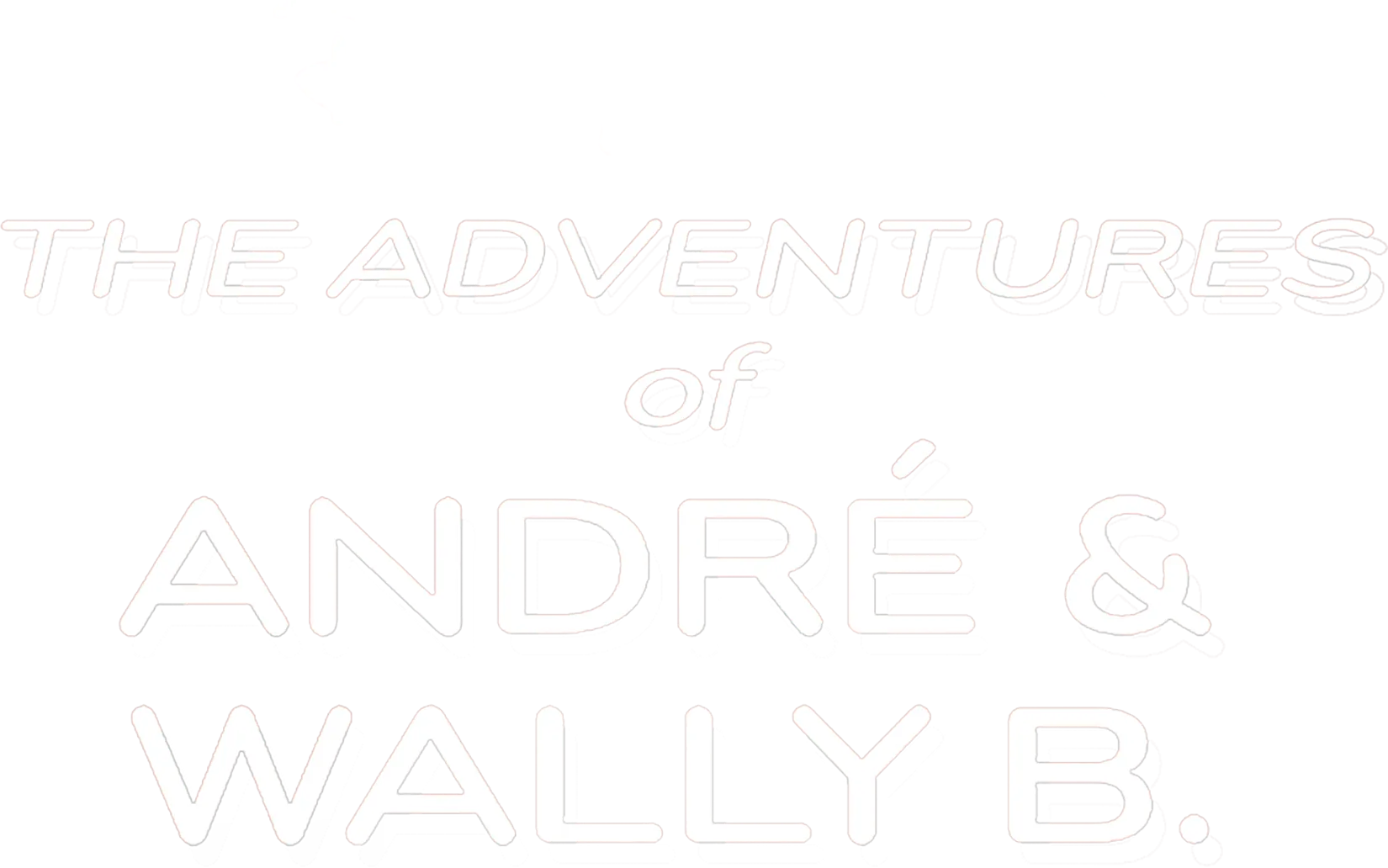 The Adventures of André & Wally B.