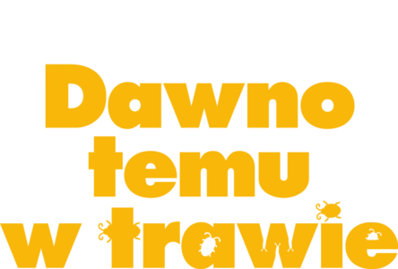 Dawno temu w trawie