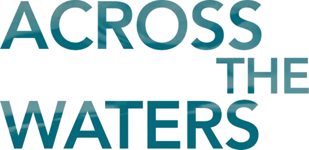 Across the waters