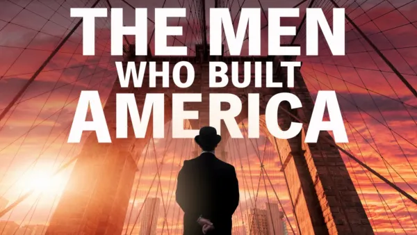 thumbnail - The Men Who Built America