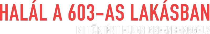 Halál a 603-as lakásban: Mi történt Ellen Greenberggel?