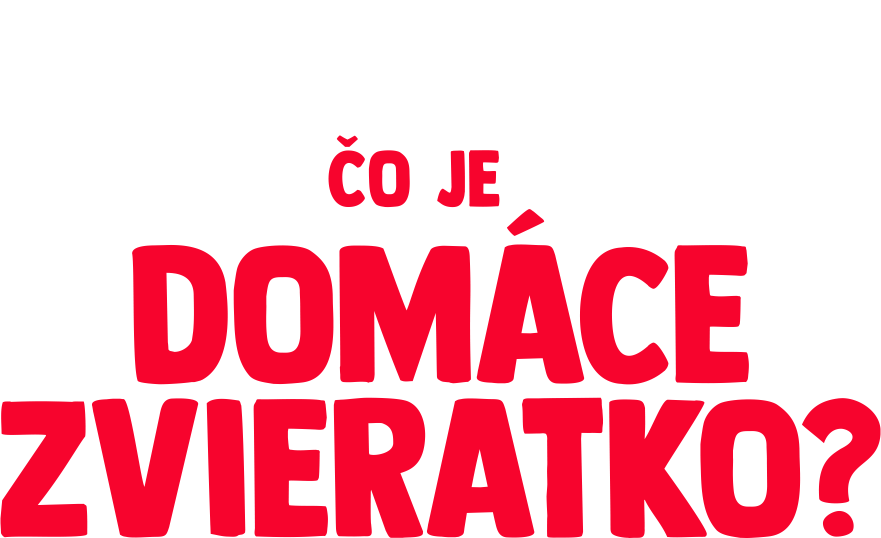 Vidlík kladie otázku: Čo je domáce zvieratko?