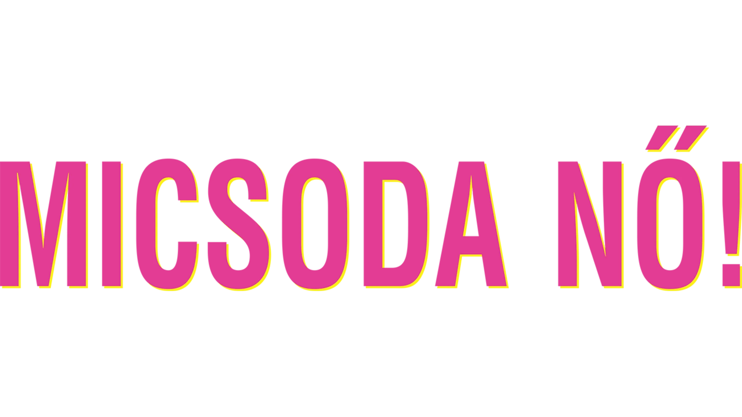 Micsoda nő!