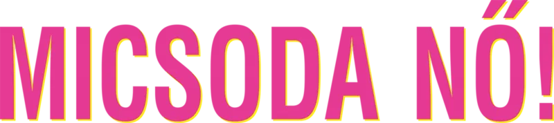 Micsoda nő!