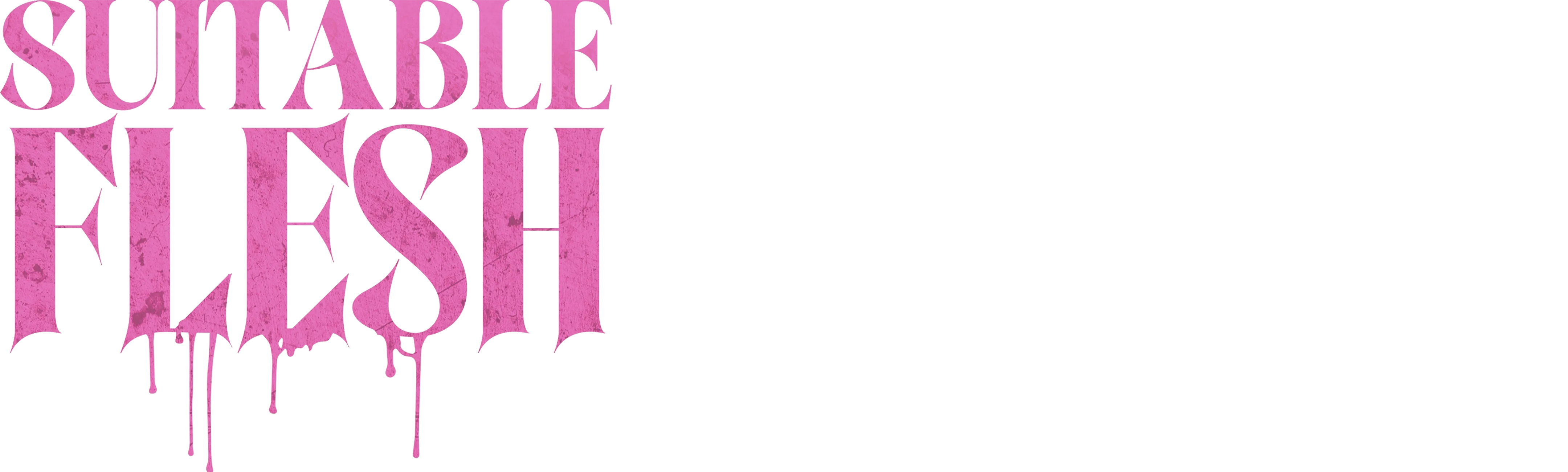 Suitable Flesh