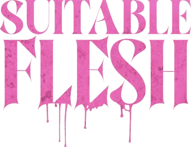 Suitable Flesh