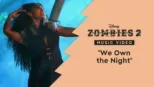 thumbnail - "We Own the Night" | ZOMBIES 2 Music Video