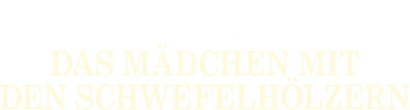 Das Mädchen mit den Schwefelhölzern