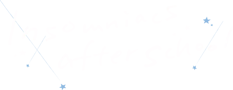 Insomniacs After School