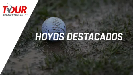 thumbnail - TOUR Championship: Featured Hole #9 & #17 (Segunda Ronda)