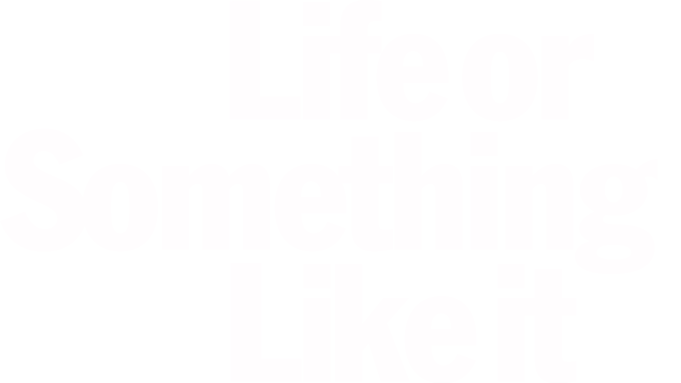 Life or Something Like It