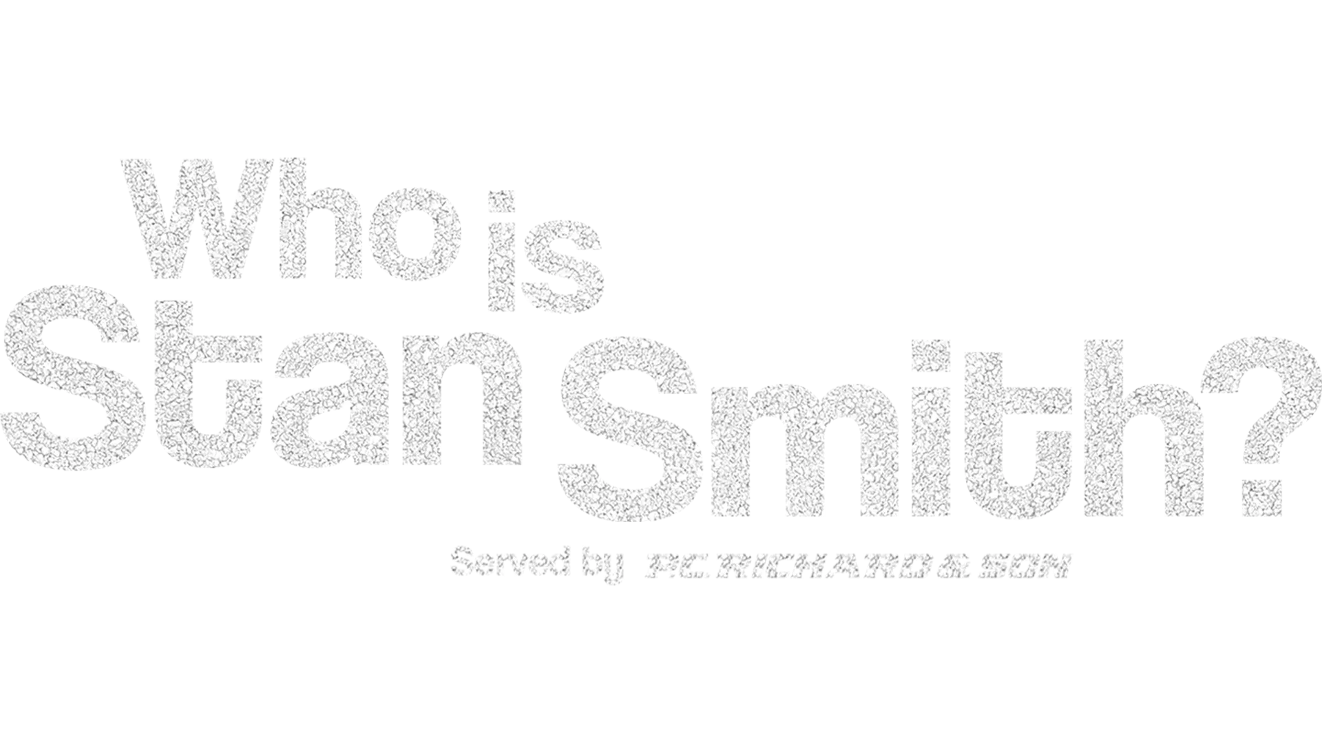 Who Is Stan Smith?