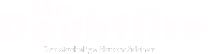 Mrs. Doubtfire - Das stachelige Hausmädchen
