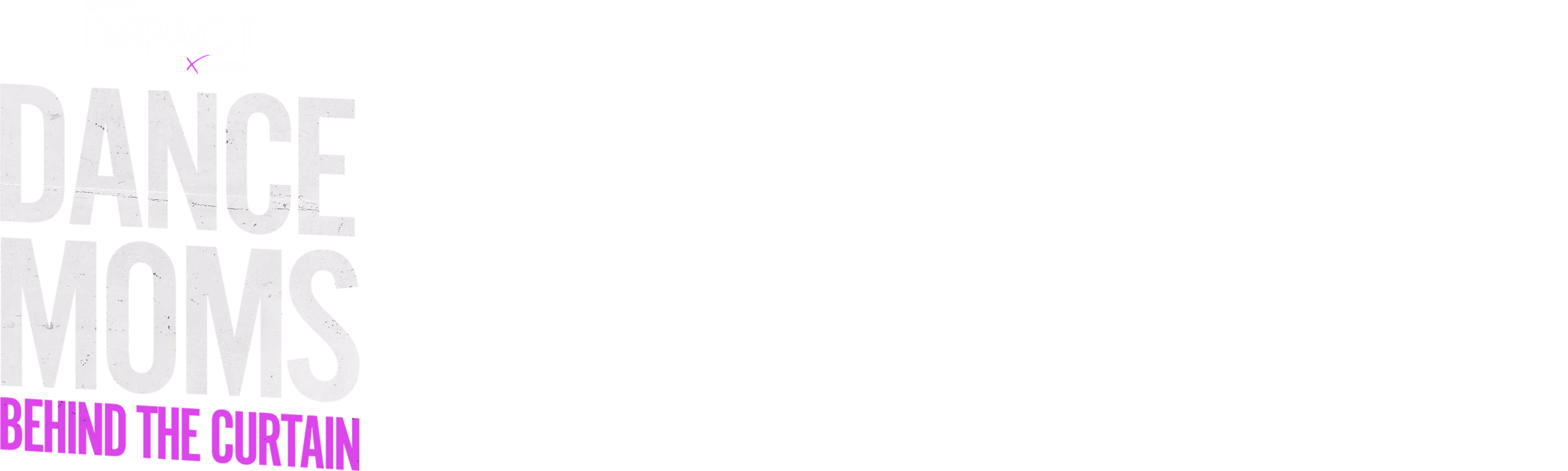 IMPACT x Nightline: DANCE MOMS: Behind the Curtain