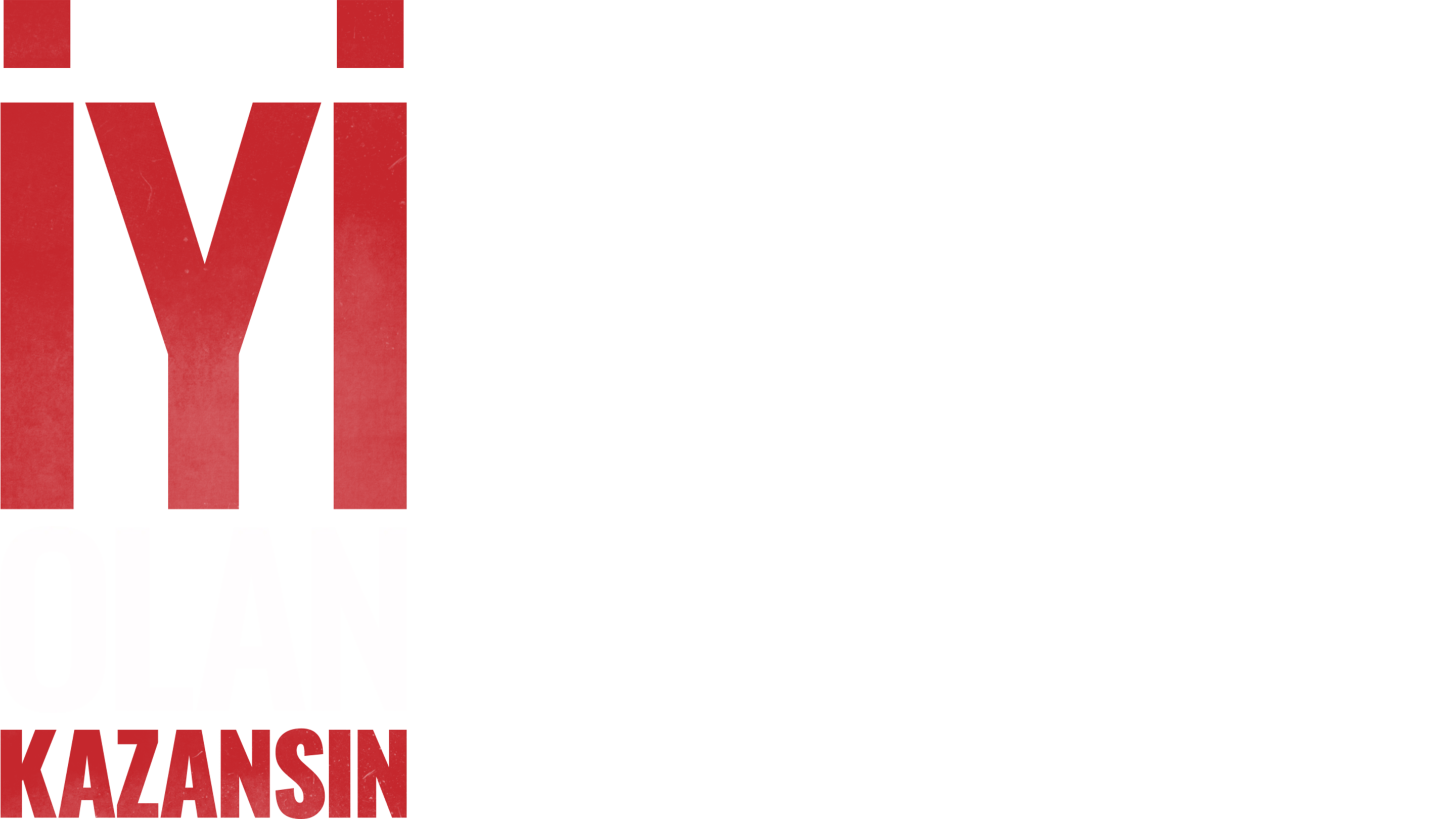 İyi Olan Kazansın