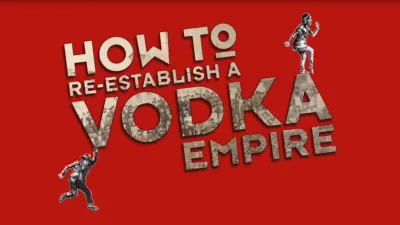 How to Re-Establish a Vodka Empire