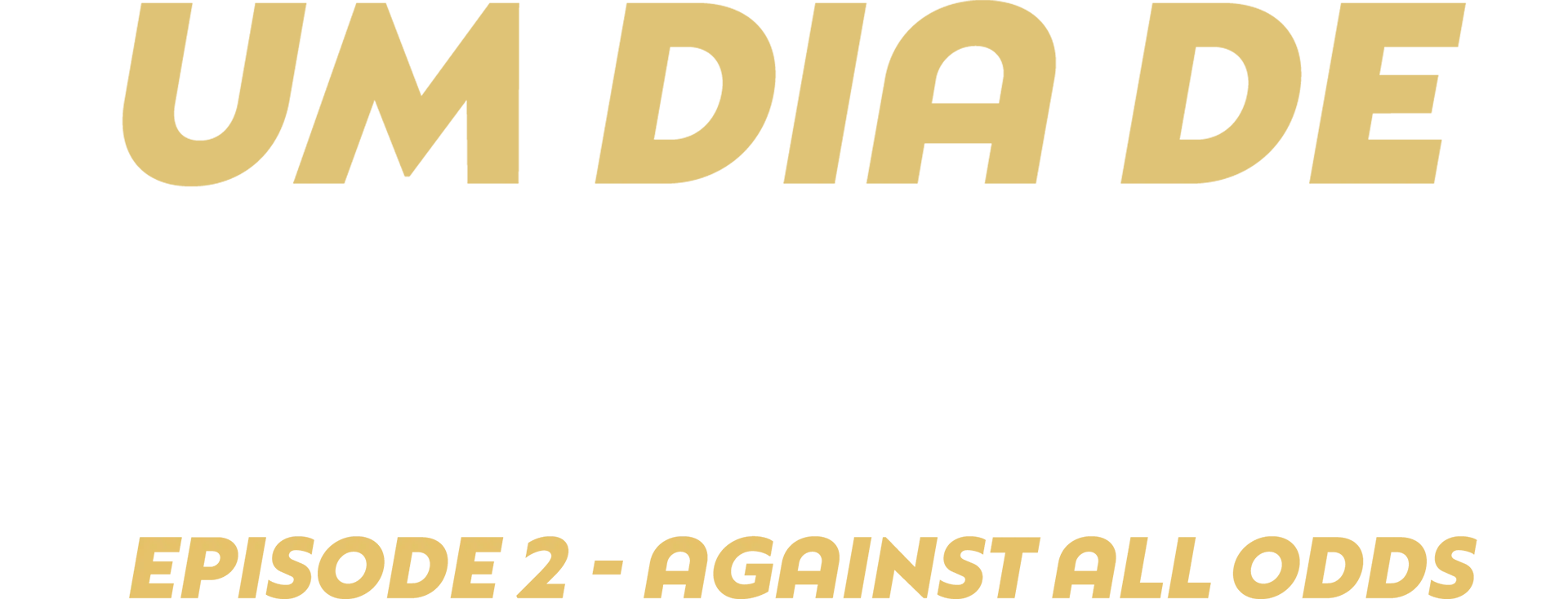 Um Dia De Futebol Part 2: Against All Odds