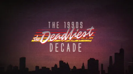thumbnail - The 1990s: The Deadliest Decade