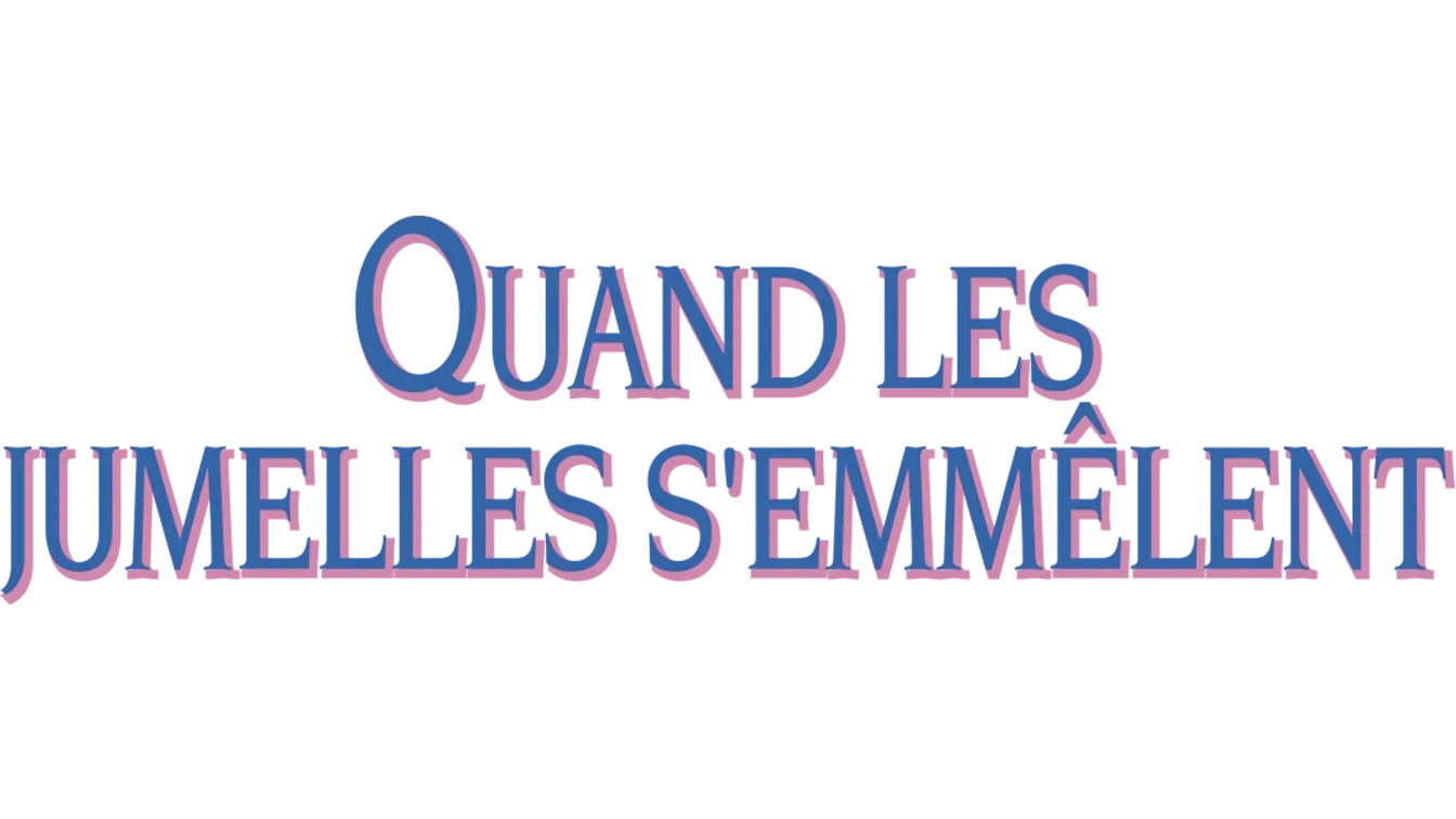 Quand les jumelles s'emmêlent