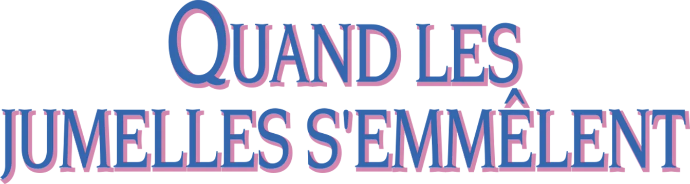 Quand les jumelles s'emmêlent