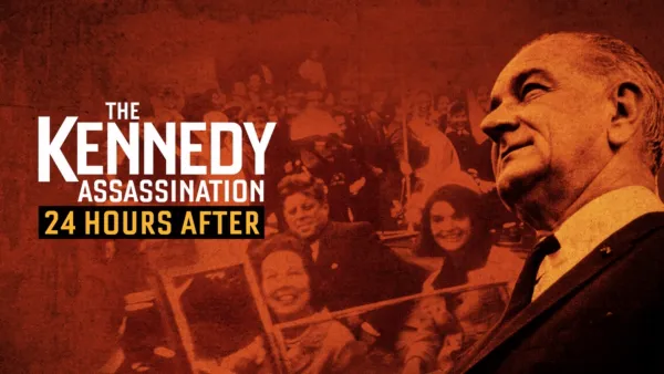 thumbnail - The Kennedy Assassination: 24 Hours After